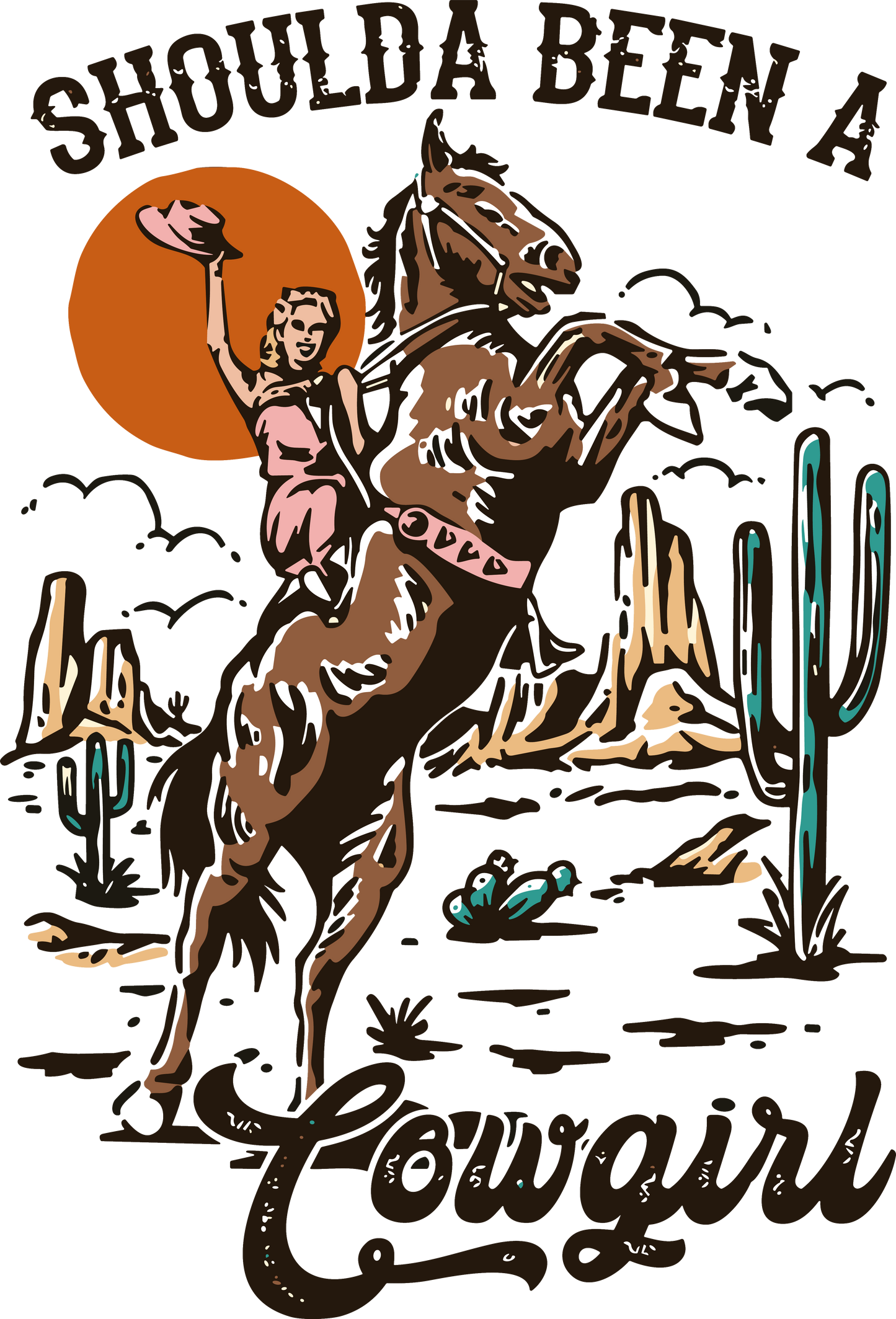 4" Sticker Shoulda Been a Cowgirl